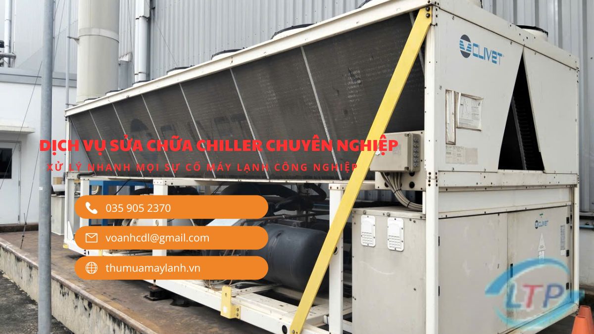 Dịch vụ sửa chữa chiller chuyên nghiệp – Xử lý nhanh mọi sự cố máy lạnh công nghiệp