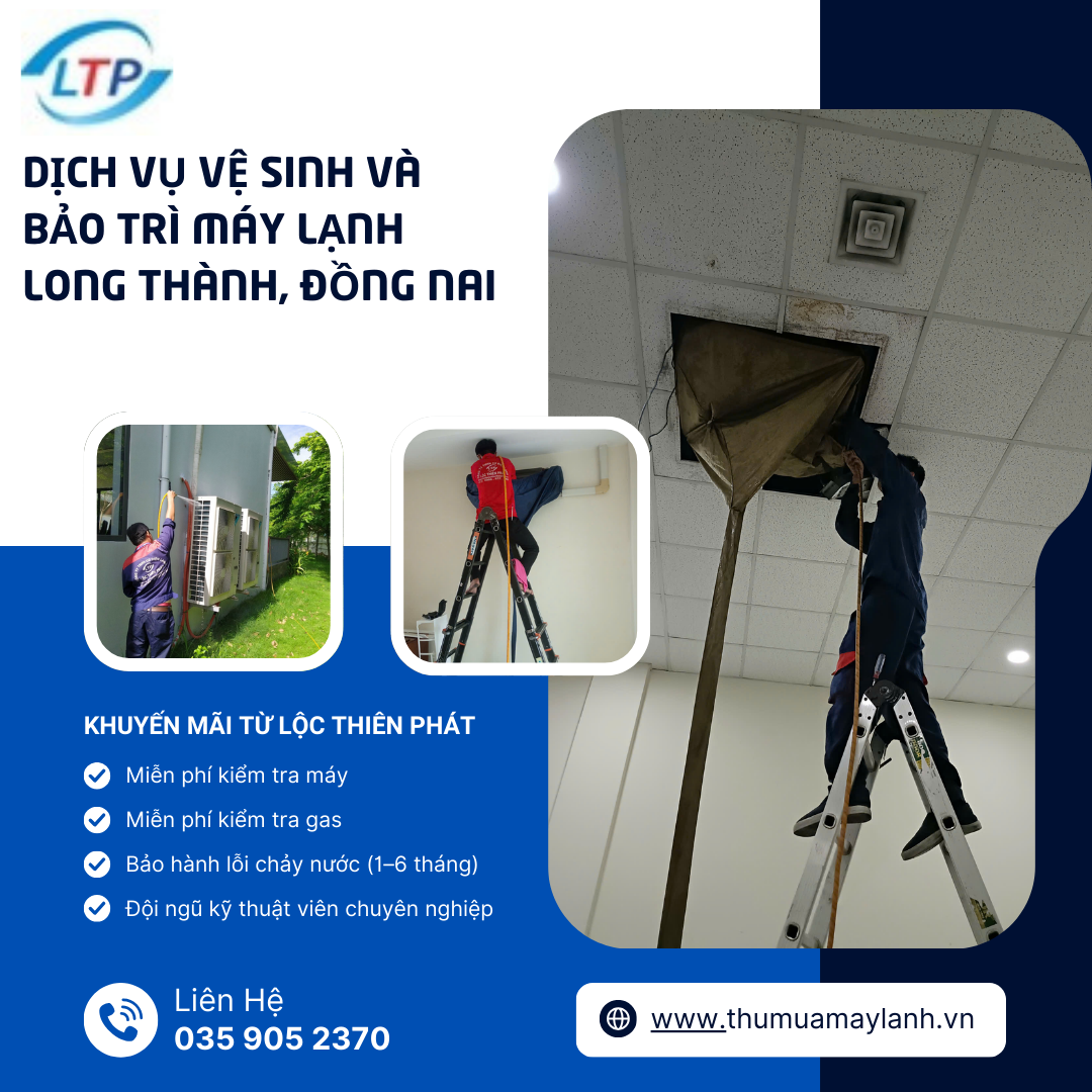 Dịch vụ vệ sinh và bảo trì máy lạnh Long Thành, Đồng Nai - Lộc Thiên Phát