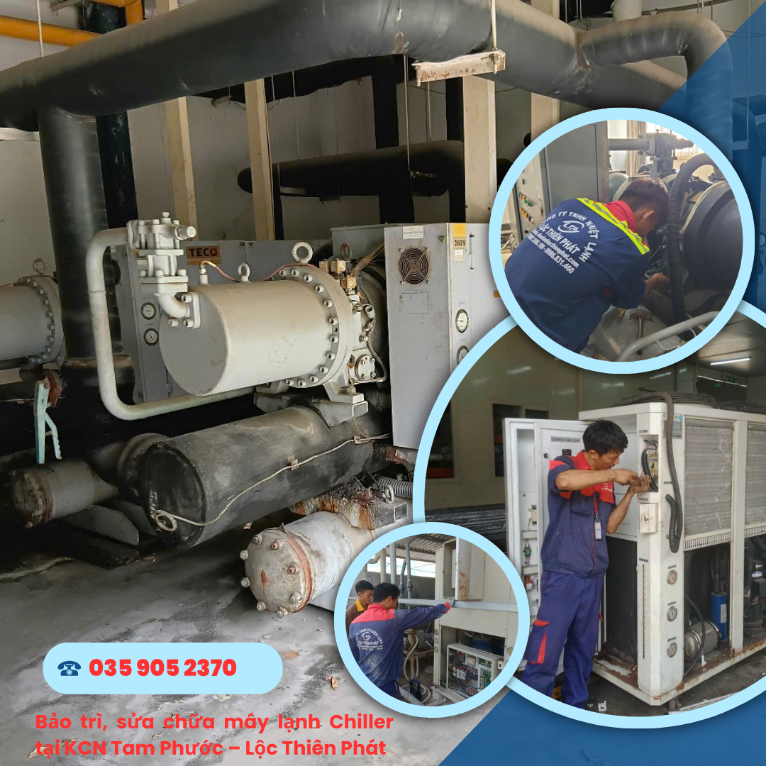 Bảo trì, sửa chữa máy lạnh Chiller tại KCN Tam Phước – Lộc Thiên Phát